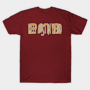 Keep Austin Weird Funny T-Shirt T-Shirt